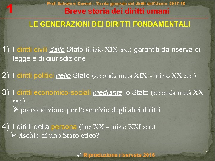 1 Prof. Salvatore Curreri – Teoria generale dei diritti dell’Uomo 2017 -18 Breve storia