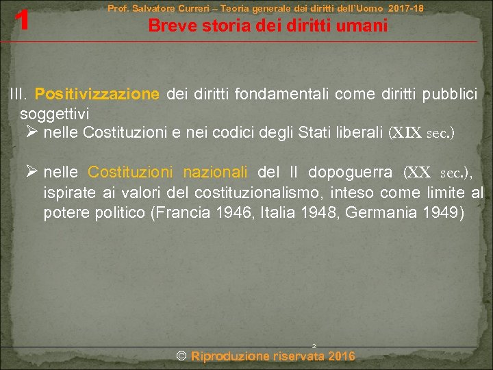 1 Prof. Salvatore Curreri – Teoria generale dei diritti dell’Uomo 2017 -18 Breve storia