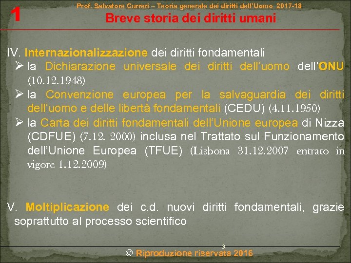 1 Prof. Salvatore Curreri – Teoria generale dei diritti dell’Uomo 2017 -18 Breve storia