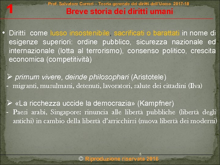 1 Prof. Salvatore Curreri – Teoria generale dei diritti dell’Uomo 2017 -18 Breve storia