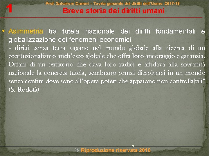 1 Prof. Salvatore Curreri – Teoria generale dei diritti dell’Uomo 2017 -18 Breve storia