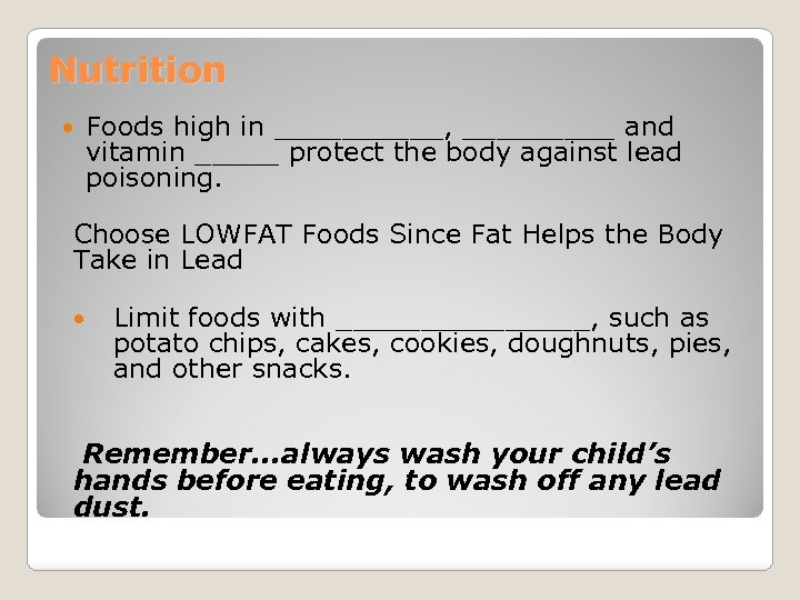 Nutrition Foods high in _____, _____ and vitamin _____ protect the body against lead