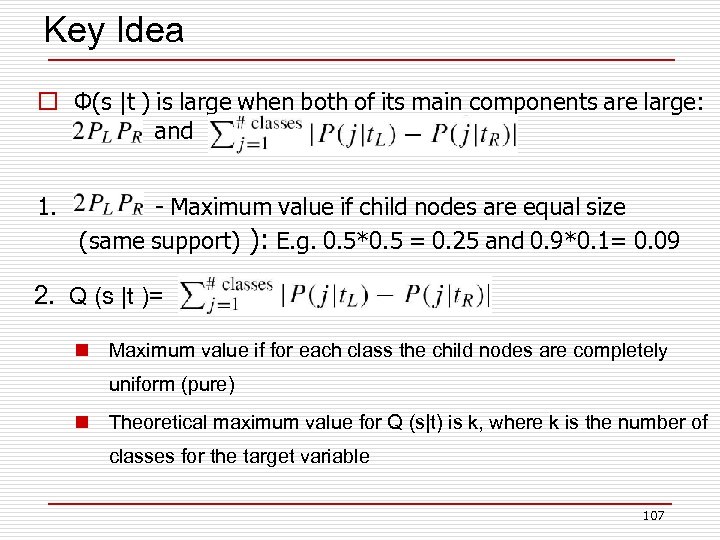 Key Idea o Φ(s |t ) is large when both of its main components