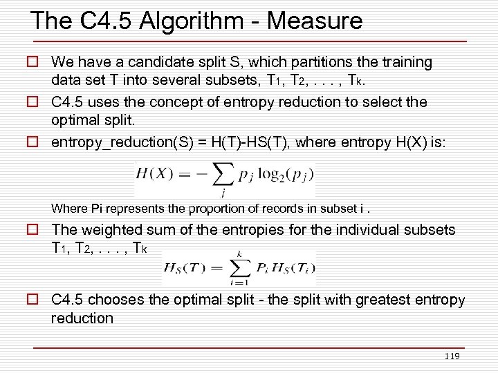 The C 4. 5 Algorithm - Measure o We have a candidate split S,