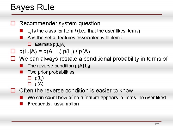 Bayes Rule o Recommender system question n Li is the class for item i