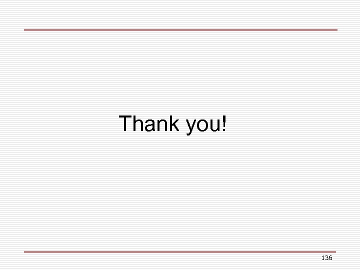 Thank you! 136 