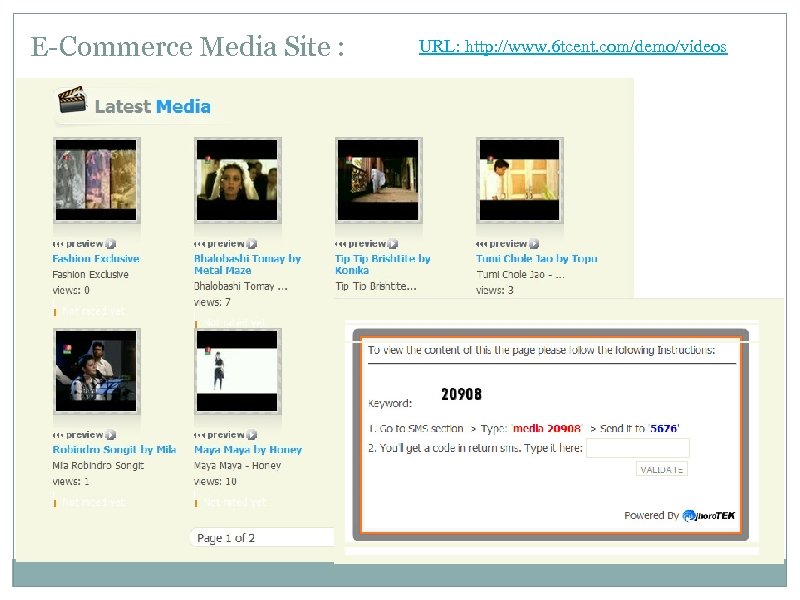 E-Commerce Media Site : URL: http: //www. 6 tcent. com/demo/videos 