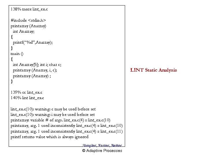 138% more lint_ex. c #include <stdio. h> printarray (Anarray) int Anarray; { printf(“%d”, Anarray);