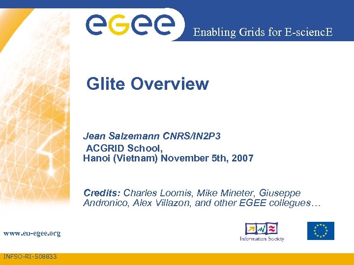 Enabling Grids for E-scienc. E Glite Overview Jean Salzemann CNRS/IN 2 P 3 ACGRID