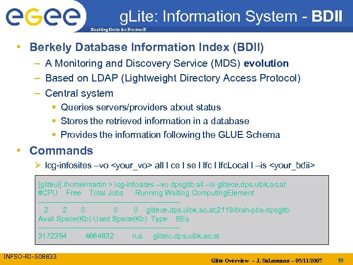 g. Lite: Information System - BDII Enabling Grids for E-scienc. E • Berkely Database