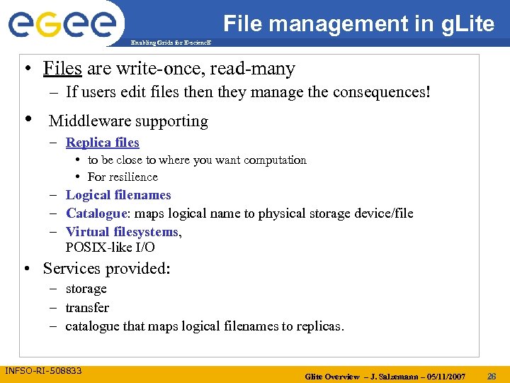 File management in g. Lite Enabling Grids for E-scienc. E • Files are write-once,