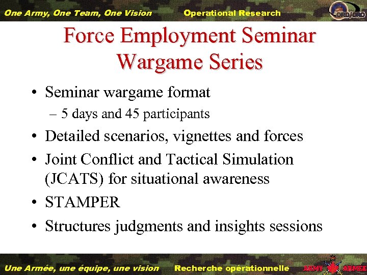 One Army, One Team, One Vision Operational Research Force Employment Seminar Wargame Series •