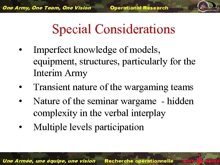 One Army, One Team, One Vision Operational Research Special Considerations • • Imperfect knowledge