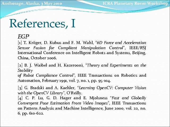 Anchorage, Alaska, 3 May 2010 ICRA Planetary Rover Workshop References, I EGP [1] T.