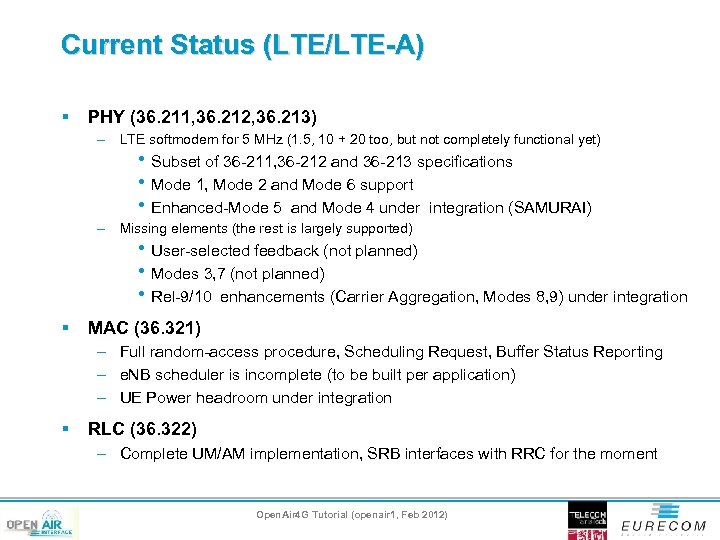 Current Status (LTE/LTE-A) § PHY (36. 211, 36. 212, 36. 213) – LTE softmodem