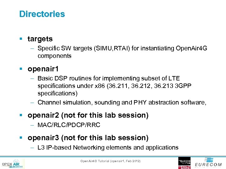 Directories § targets – Specific SW targets (SIMU, RTAI) for instantiating Open. Air 4