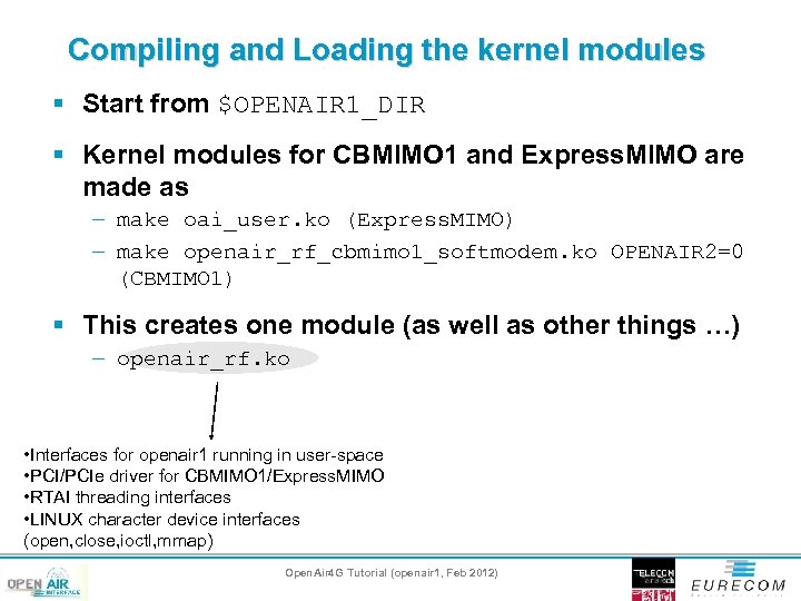 Compiling and Loading the kernel modules § Start from $OPENAIR 1_DIR § Kernel modules