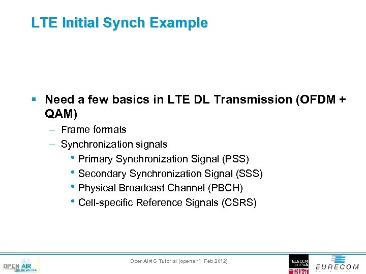 LTE Initial Synch Example § Need a few basics in LTE DL Transmission (OFDM