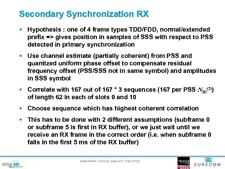 Secondary Synchronization RX § Hypothesis : one of 4 frame types TDD/FDD, normal/extended prefix