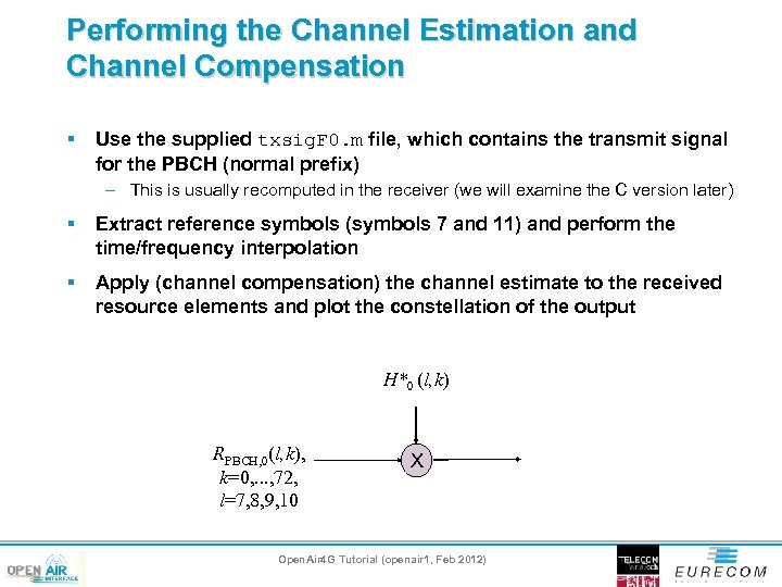 Performing the Channel Estimation and Channel Compensation § Use the supplied txsig. F 0.