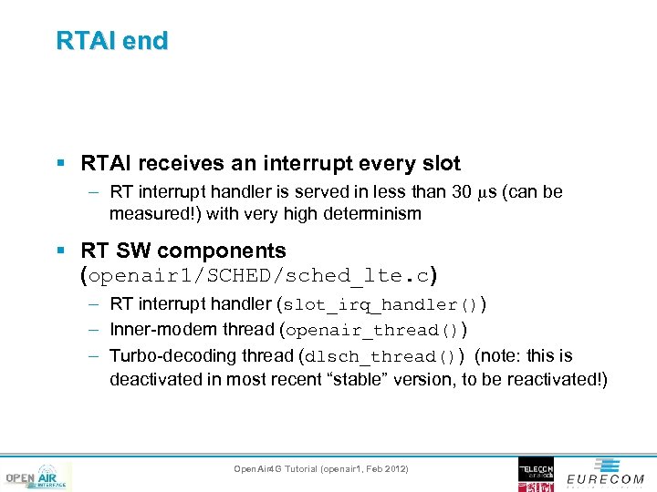 RTAI end § RTAI receives an interrupt every slot – RT interrupt handler is