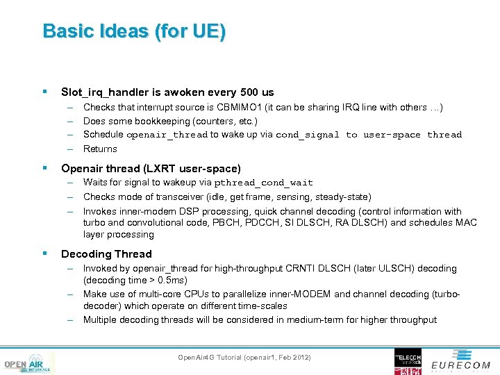 Basic Ideas (for UE) § Slot_irq_handler is awoken every 500 us – – §