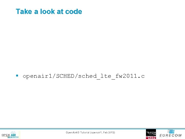 Take a look at code § openair 1/SCHED/sched_lte_fw 2011. c Open. Air 4 G