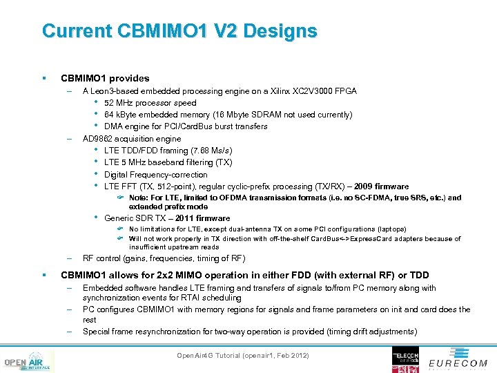 Current CBMIMO 1 V 2 Designs § CBMIMO 1 provides – – A Leon