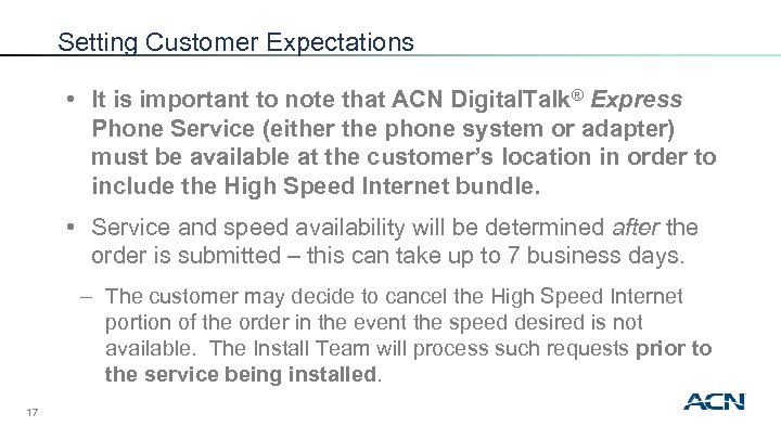 Setting Customer Expectations • It is important to note that ACN Digital. Talk® Express