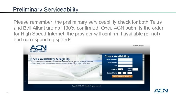Preliminary Serviceability Please remember, the preliminary serviceability check for both Telus and Bell Aliant