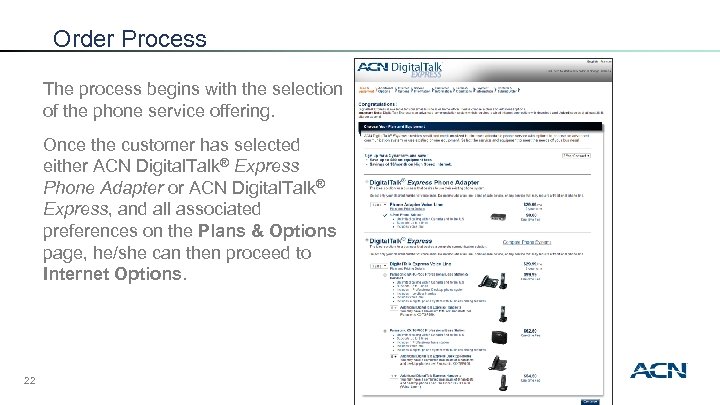 Order Process The process begins with the selection of the phone service offering. Once