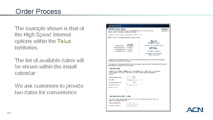Order Process The example shown is that of the High Speed Internet options within