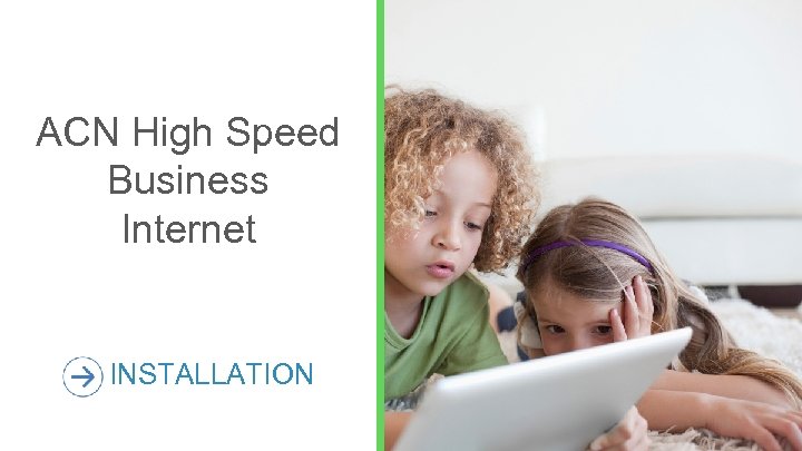 ACN High Speed Business Internet INSTALLATION 26 