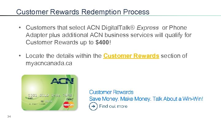 Customer Rewards Redemption Process • Customers that select ACN Digital. Talk® Express or Phone