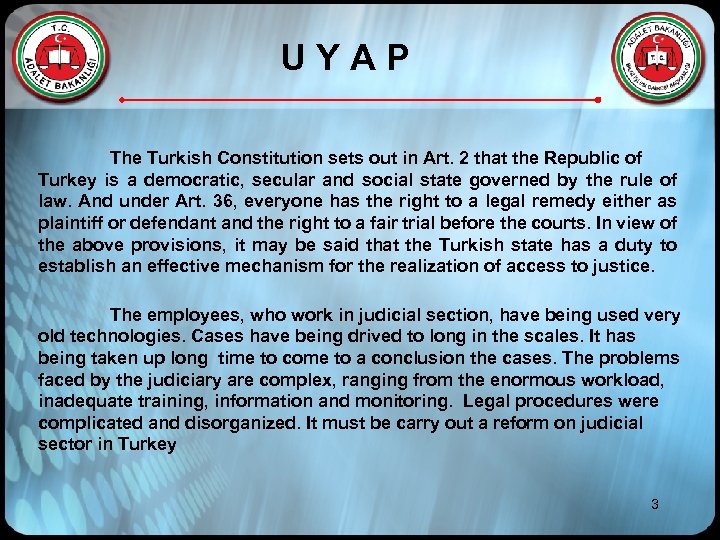  U Y A P The Turkish Constitution sets out in Art. 2 that