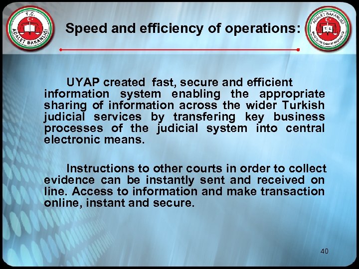 Speed and efficiency of operations: UYAP created fast, secure and efficient information system enabling