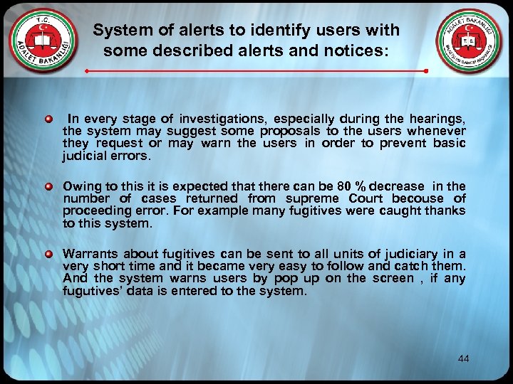 System of alerts to identify users with some described alerts and notices: In every