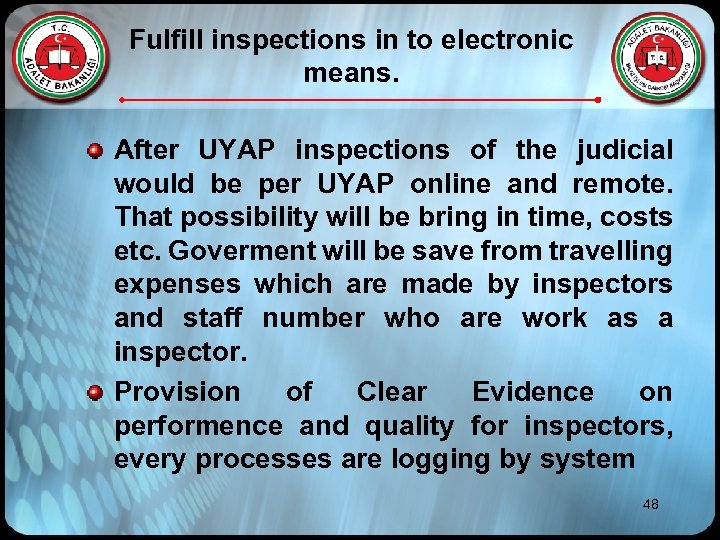 Fulfill inspections in to electronic means. After UYAP inspections of the judicial would be