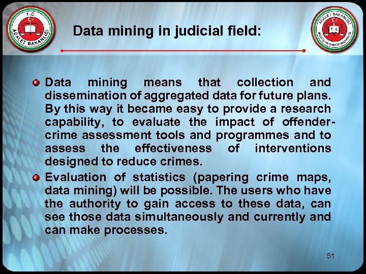  Data mining in judicial field: Data mining means that collection and dissemination of