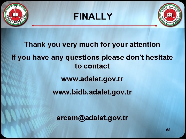 FINALLY Thank you very much for your attention If you have any questions please