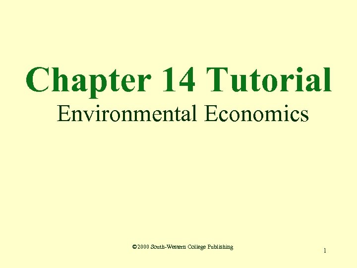 Chapter 14 Tutorial Environmental Economics © 2000 South-Western College Publishing 1 