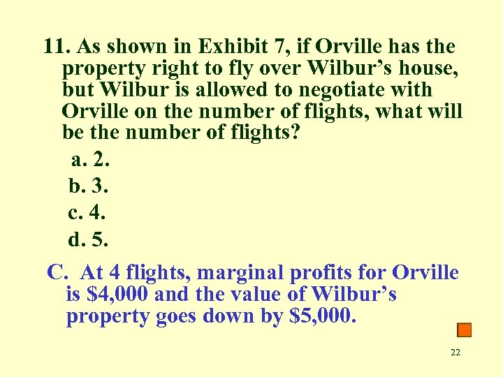 11. As shown in Exhibit 7, if Orville has the property right to fly