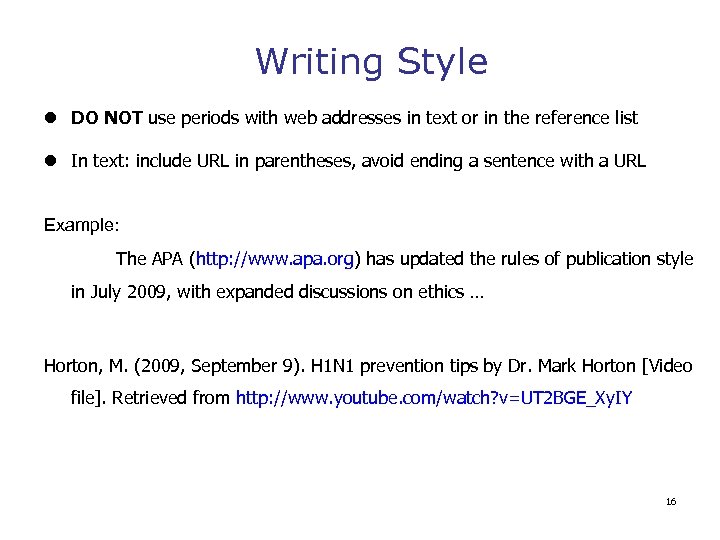 Writing Style l DO NOT use periods with web addresses in text or in