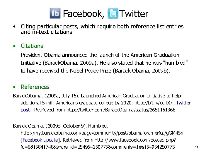 Facebook, Twitter • Citing particular posts, which require both reference list entries and in-text