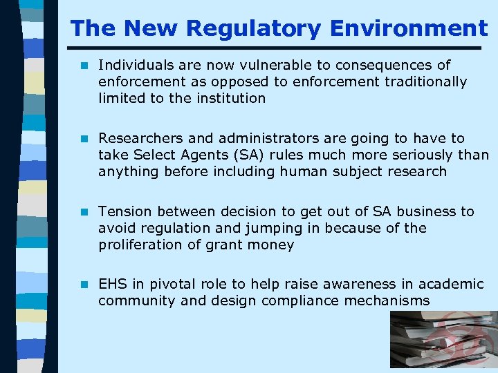 The New Regulatory Environment n Individuals are now vulnerable to consequences of enforcement as