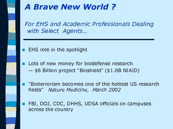 A Brave New World ? For EHS and Academic Professionals Dealing with Select Agents…