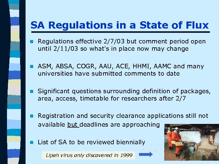 SA Regulations in a State of Flux n Regulations effective 2/7/03 but comment period