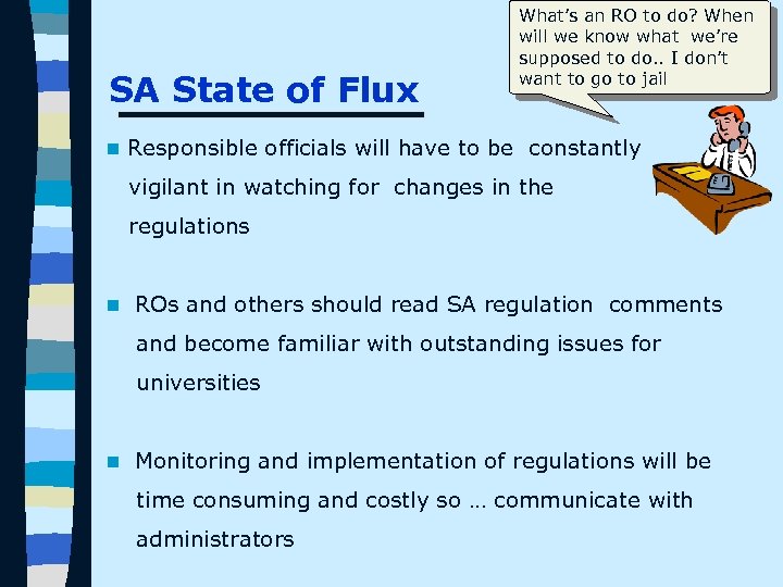 SA State of Flux What’s an RO to do? When will we know what