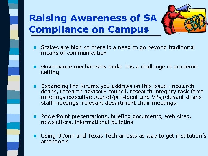 Raising Awareness of SA Compliance on Campus n Stakes are high so there is