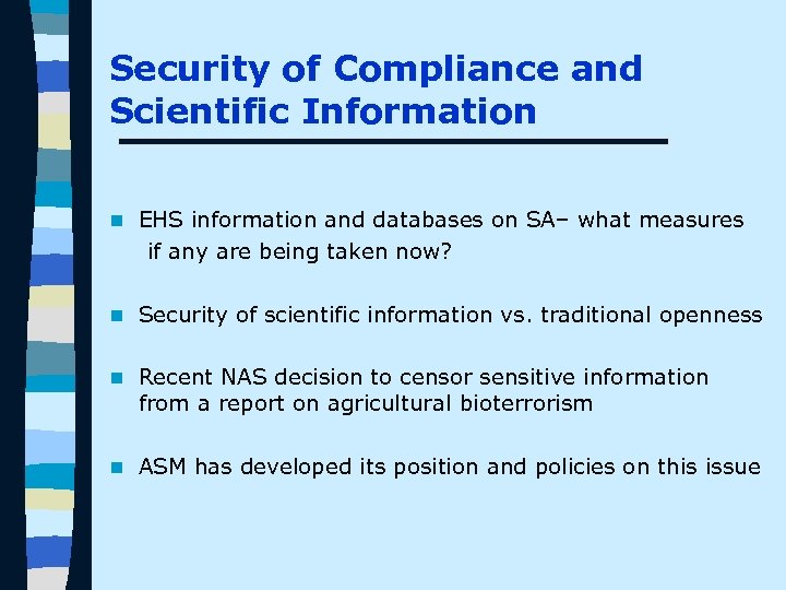 Security of Compliance and Scientific Information n EHS information and databases on SA– what